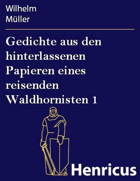 Produktbild: Gedichte aus den hinterlassenen Papieren eines reisenden Waldhornisten 1