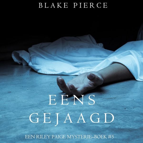 Produktbild: Eens gejaagd (een Riley Paige Mysterie&ndash;Boek #5)