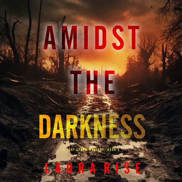 Produktbild: Amidst the Darkness (A Tori Spark FBI Suspense Thriller&mdash;Book 1)