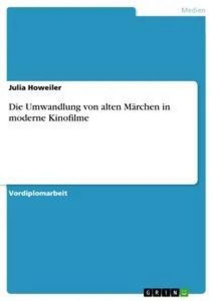 Produktbild: Die Umwandlung von alten M&auml;rchen in moderne Kinofilme