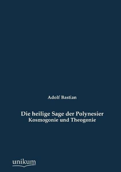 Produktbild: Bastian, A: Die heilige Sage der Polynesier