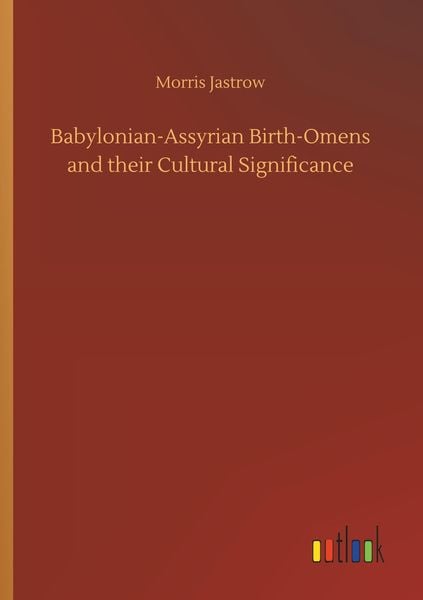Produktbild: Babylonian-Assyrian Birth-Omens and their Cultural Significance