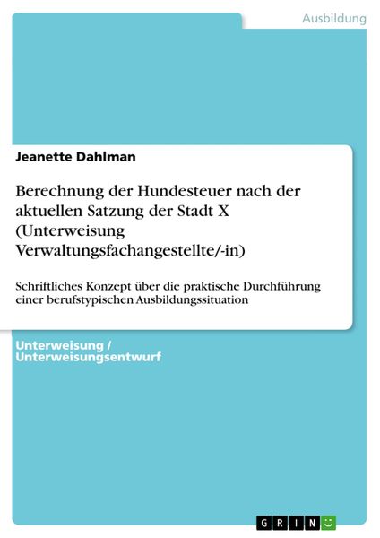 Produktbild: Berechnung der Hundesteuer nach der aktuellen Satzung der Stadt X (Unterweisung Verwaltungsfachangestellte/-in)