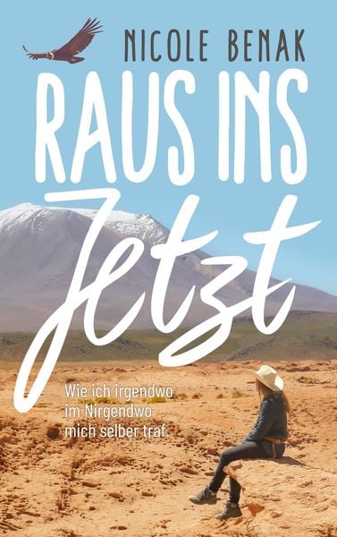 Raus ins Jetzt, Taschenbuch von Nicole Benak, BoD – Books on Demand, 9783755777724