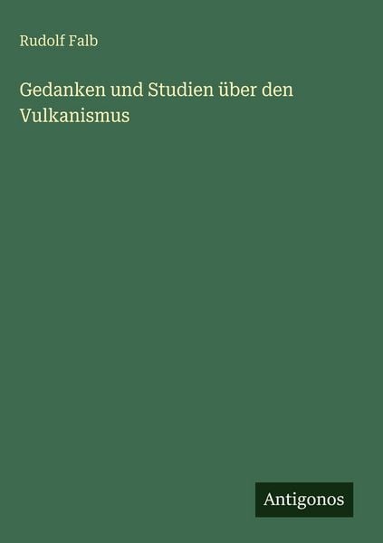 Produktbild: Gedanken und Studien &uuml;ber den Vulkanismus