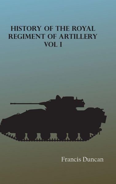 Produktbild: History of the Royal Regiment of Artillery, Vol. I