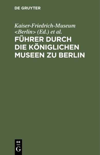 Produktbild: F&uuml;hrer durch die K&ouml;niglichen Museen zu Berlin