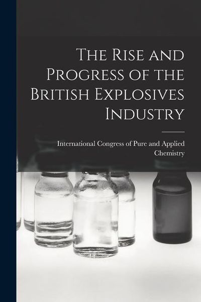Produktbild: The Rise and Progress of the British Explosives Industry