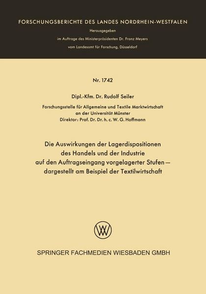 Produktbild: Die Auswirkungen der Lagerdispositionen des Handels und der Industrie auf den Auftragseingang vorgelagerter Stufen - dargestellt am Beispiel der Texti