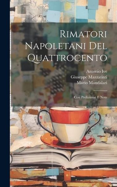 Produktbild: Rimatori Napoletani Del Quattrocento: Con Prefazione E Note