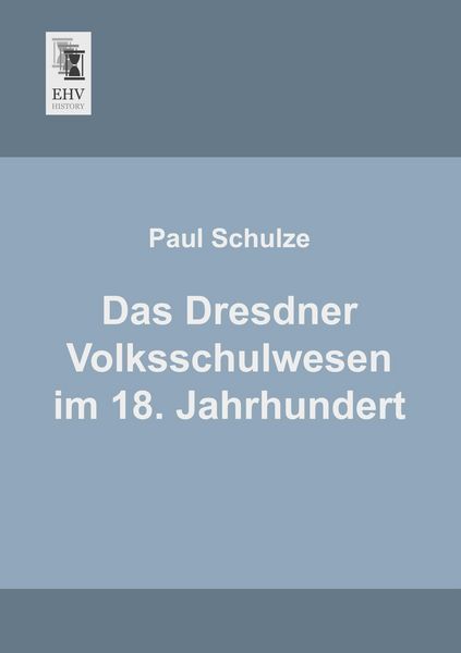 Produktbild: Das Dresdner Volksschulwesen im 18. Jahrhundert