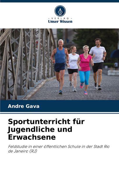 Sportunterricht für Jugendliche und Erwachsene, Taschenbuch von Andre Gava, Verlag Unser Wissen, 9786207236718