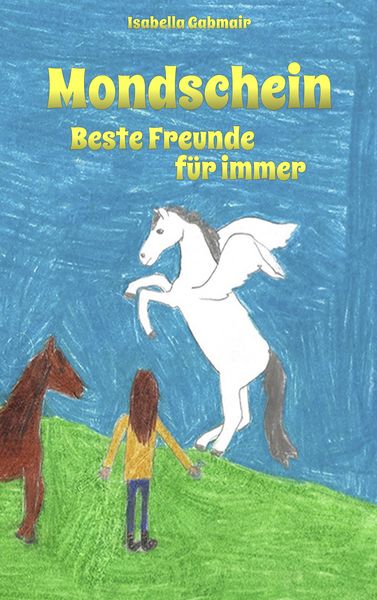 Mondschein, Taschenbuch von Isabella Gabmair, BoD – Books on Demand, 9783750471566