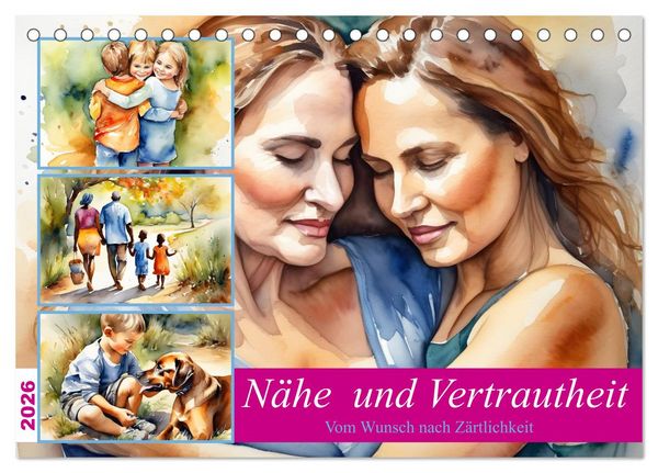 Produktbild: N&auml;he und Vertrautheit . Vom Wunsch nach Z&auml;rtlichkeit (Tischkalender 2026 DIN A5 quer), CALVENDO Monatskalender