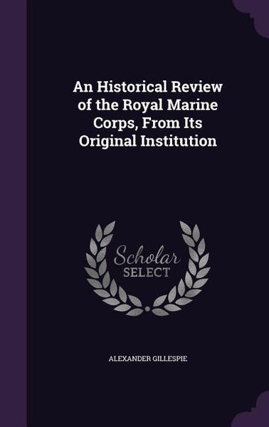 Produktbild: An Historical Review of the Royal Marine Corps, From Its Original Institution