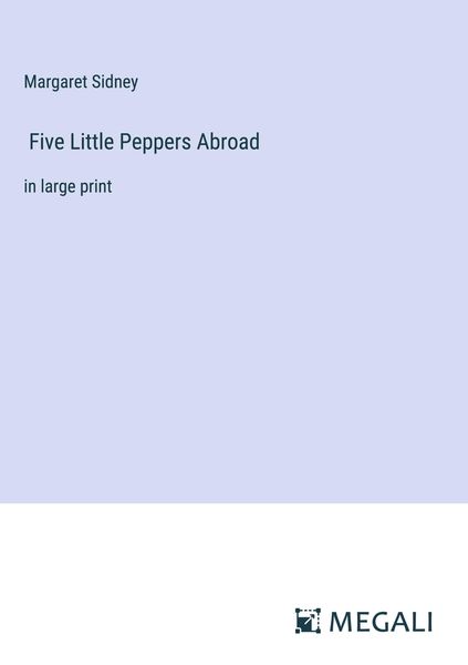 Produktbild: Five Little Peppers Abroad