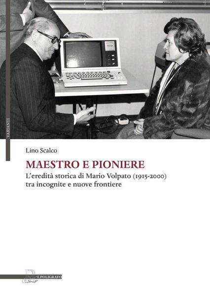 Produktbild: Maestro e pioniere. L'eredit&agrave; storica di Mario Volpato (1915-2000) tra incognito e nuove frontiere