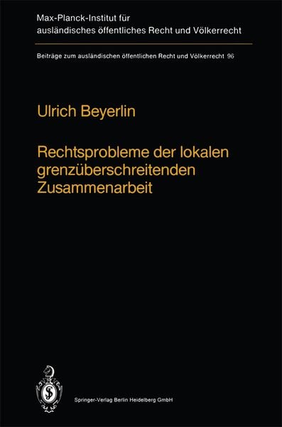 Rechtsprobleme der lokalen grenzüberschreitenden Zusammenarbeit, Taschenbuch von Ulrich Beyerlin, Springer Berlin, 9783662097076