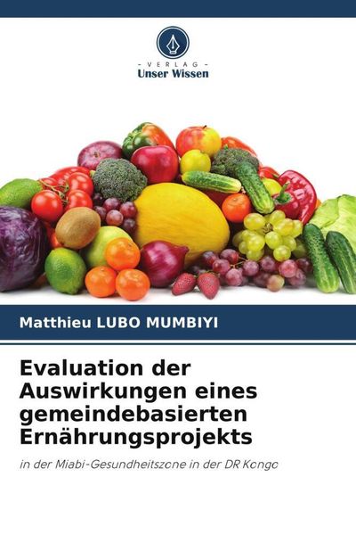 Produktbild: Evaluation der Auswirkungen eines gemeindebasierten Ern&auml;hrungsprojekts