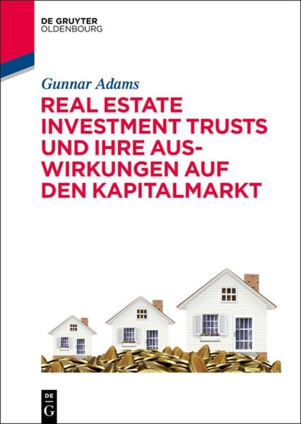 Produktbild: Real Estate Investment Trusts und ihre Auswirkungen auf den Kapitalmarkt