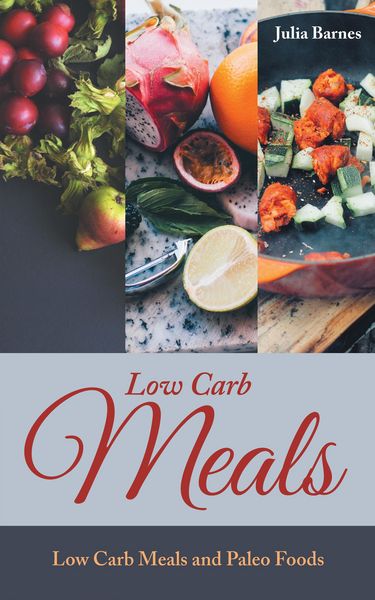 Produktbild: Low Carb Meals: Low Carb Meals and Paleo Foods