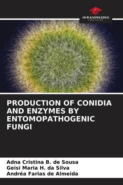 Produktbild: Production Of Conidia and Enzymes By Entomopathogenic Fungi