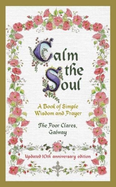 Produktbild: Poor Clares, T: Calm the Soul: A Book of Simple Wisdom and P
