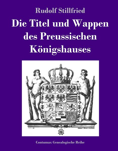 Produktbild: Die Titel und Wappen des Preussischen K&ouml;nigshauses