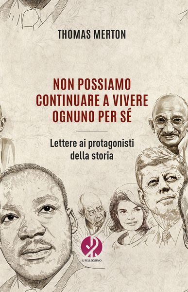 Produktbild: Non possiamo continuare a vivere ognuno per s&eacute;. Lettere ai protagonisti della storia
