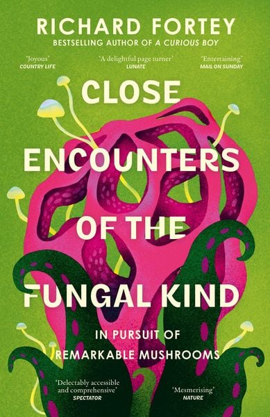 Close Encounters of the Fungal Kind, Taschenbuch von Richard Fortey, HarperCollins, 978-0-00-863972-3