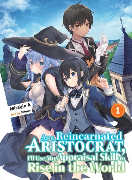 Produktbild: As a Reincarnated Aristocrat, I'll Use My Appraisal Skill to Rise in the World 1 (light novel)
