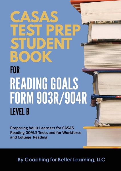 CASAS Test Prep Student Book for Reading Goals Forms 903R/904R Level B