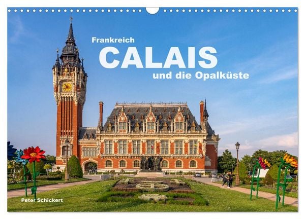 Frankreich - Calais und die Opalküste (Wandkalender 2026 DIN A3 quer), CALVENDO Monatskalender