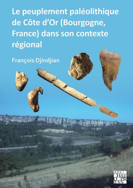 Produktbild: Le peuplement paleolithique de Cote d'Or (Bourgogne, France) dans son contexte regional
