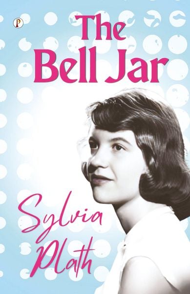The Bell Jar, Taschenbuch von Sylvia Plath, Pharos Books Private Limited, 978-93-5804-810-0