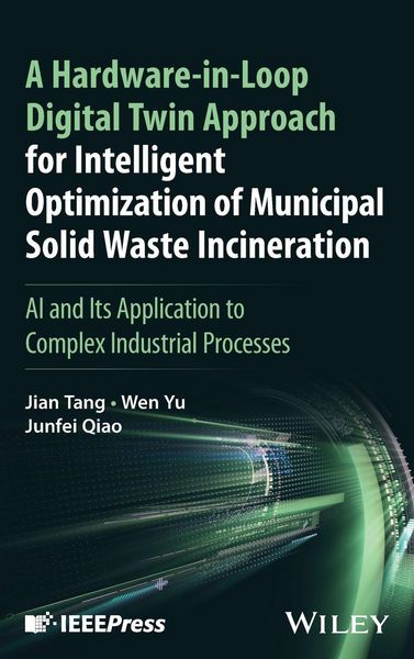 Produktbild: A Hardware-in-Loop Digital Twin Approach for Intelligent Optimization of Municipal Solid Waste Incineration