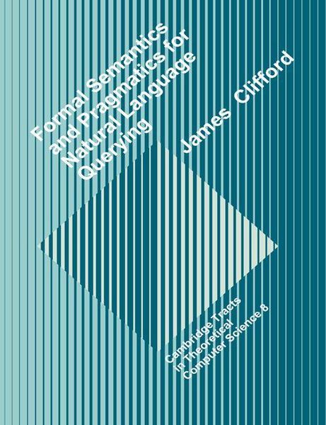 Produktbild: Formal Semantics and Pragmatics for Natural Language Querying