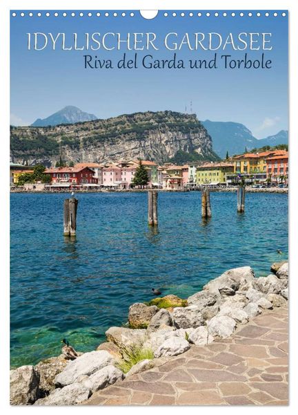IDYLLISCHER GARDASEE Riva del Garda und Torbole (Wandkalender 2026 DIN A3 hoch), CALVENDO Monatskalender