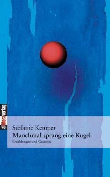 Allitera Kemper, S: Manchmal sprang eine Kugel