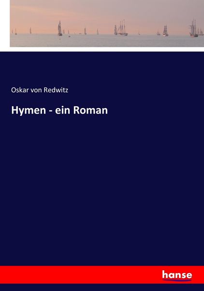 Hymen - ein Roman, Taschenbuch von Oskar Redwitz, Hansebooks, 9783744639477