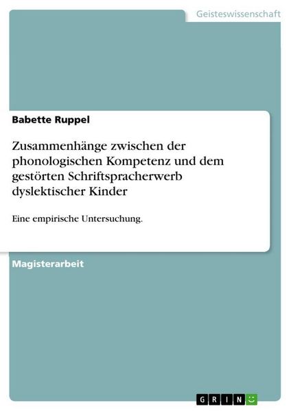 Produktbild: Zusammenh&auml;nge zwischen der phonologischen Kompetenz und dem gest&ouml;rten Schriftspracherwerb dyslektischer Kinder