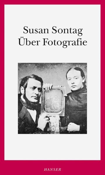 Über Fotografie, Taschenbuch von Susan Sontag, Carl Hanser, 9783446257603
