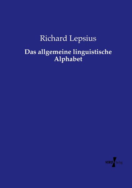 Das allgemeine linguistische Alphabet, Taschenbuch von Richard Lepsius, Vero Verlag, 9783737208161
