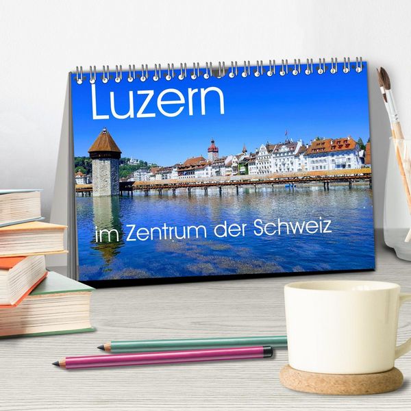 Produktbild: Luzern, die Stadt im Zentrum der Schweiz (Tischkalender 2026 DIN A5 quer), CALVENDO Monatskalender