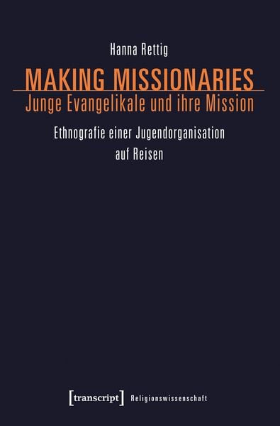 Produktbild: Making Missionaries - Junge Evangelikale und ihre Mission