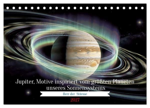 Produktbild: Jupiter, Motive inspiriert vom gr&ouml;&szlig;ten Planeten unseres Sonnensystems (Tischkalender 2027 DIN A5 quer), CALVENDO Monatskalender