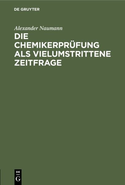 Produktbild: Die Chemikerpr&uuml;fung als vielumstrittene Zeitfrage