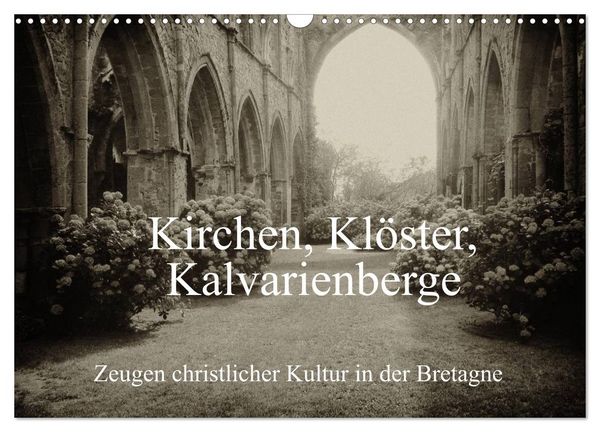 Kirchen, Klöster, Kalvarienberge (Wandkalender 2026 DIN A3 quer), CALVENDO Monatskalender