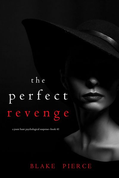 Produktbild: The Perfect Revenge (A Jessie Hunt Psychological Suspense Thriller-Book Forty-One)