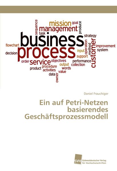 Produktbild: Ein auf Petri-Netzen basierendes Gesch&auml;ftsprozessmodell